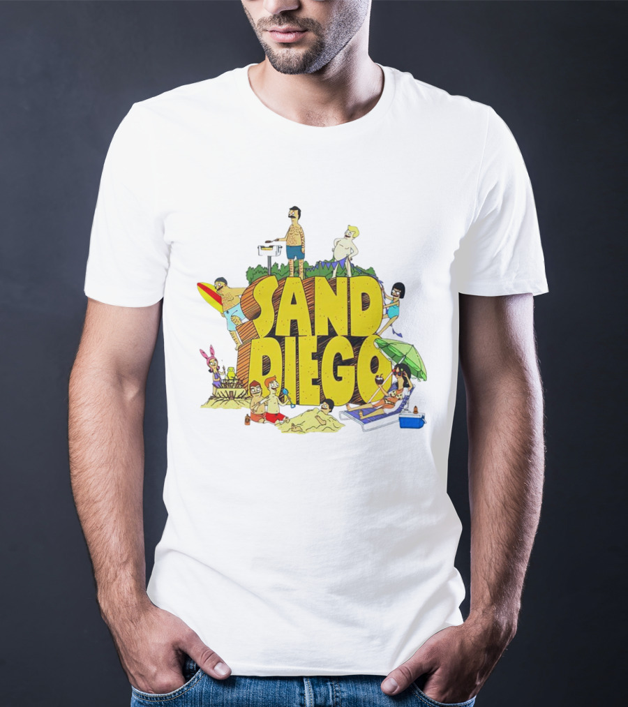 Bob's Burgers Sand Diego Beach Fun San Diego T-Shirt