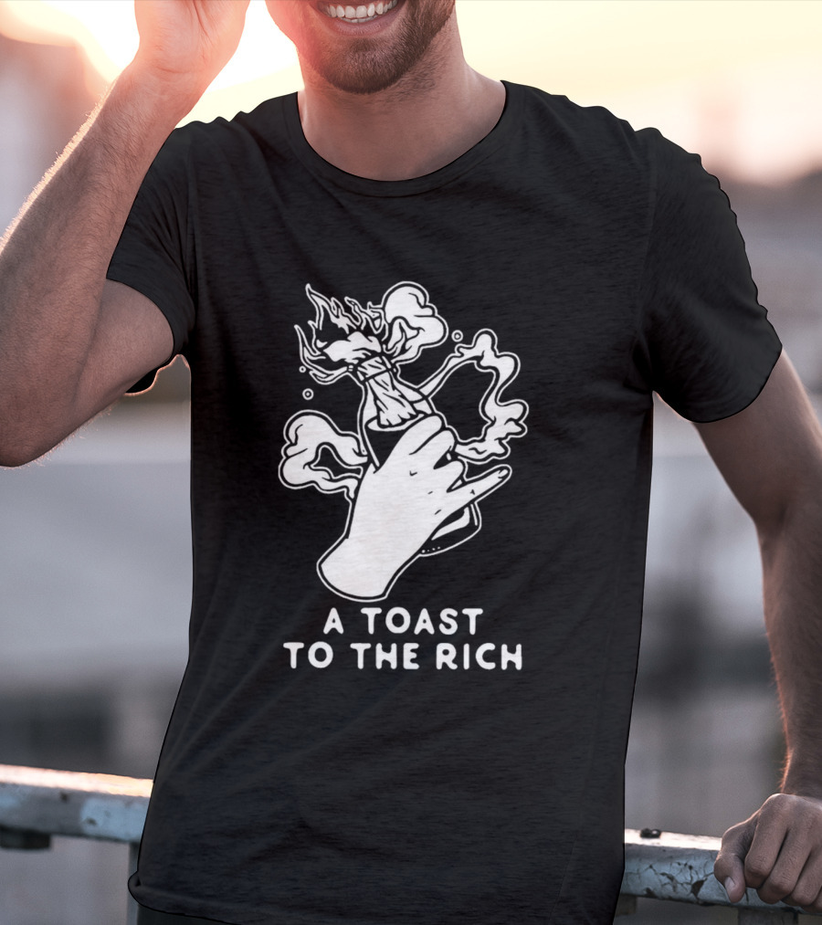 A Toast To The Rich With Fiery Molotov Gesture T-Shirt