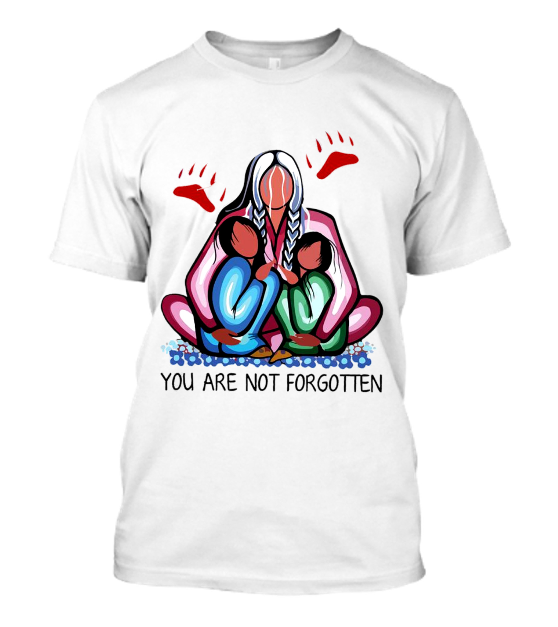 You Are Not Forgotten Every Child Matters Native Americans T-Shirt