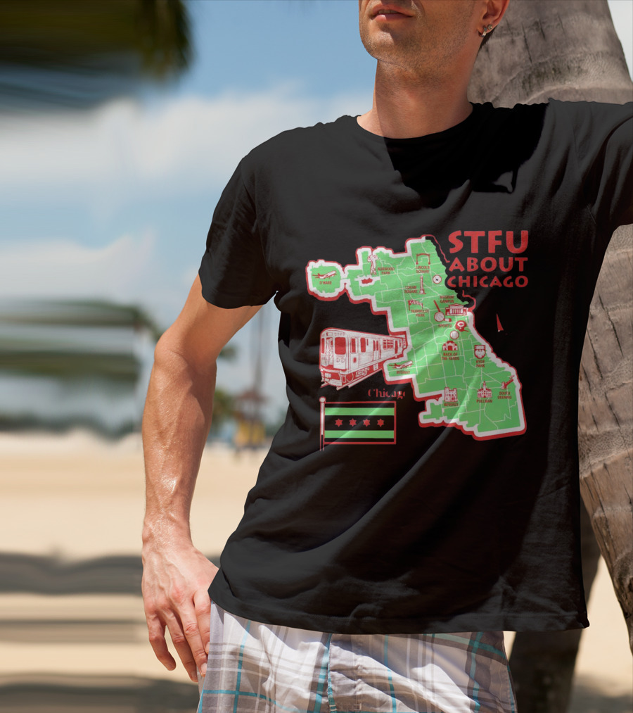 STFU About Chicago Map Iconic Landmarks And Symbols T-Shirt