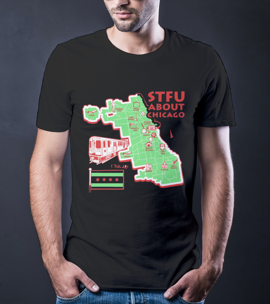 STFU About Chicago Map Iconic Landmarks And Symbols T-Shirt