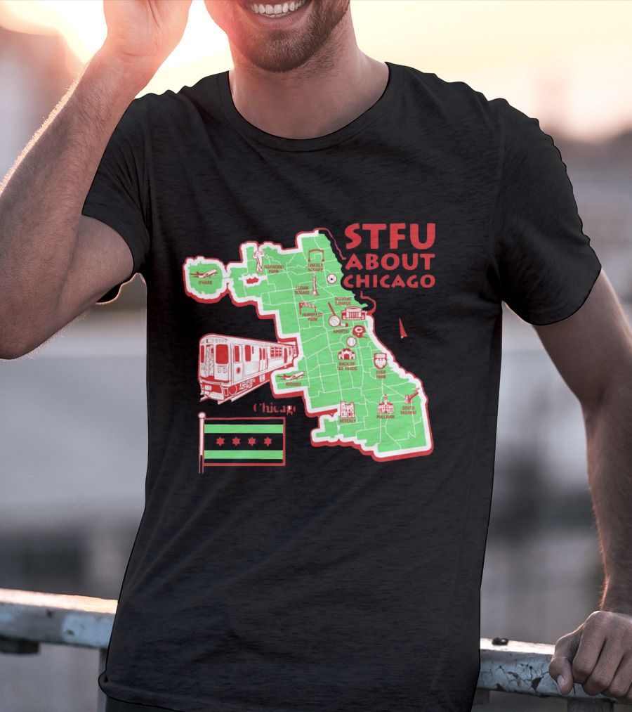 STFU About Chicago Map Iconic Landmarks And Symbols T-Shirt