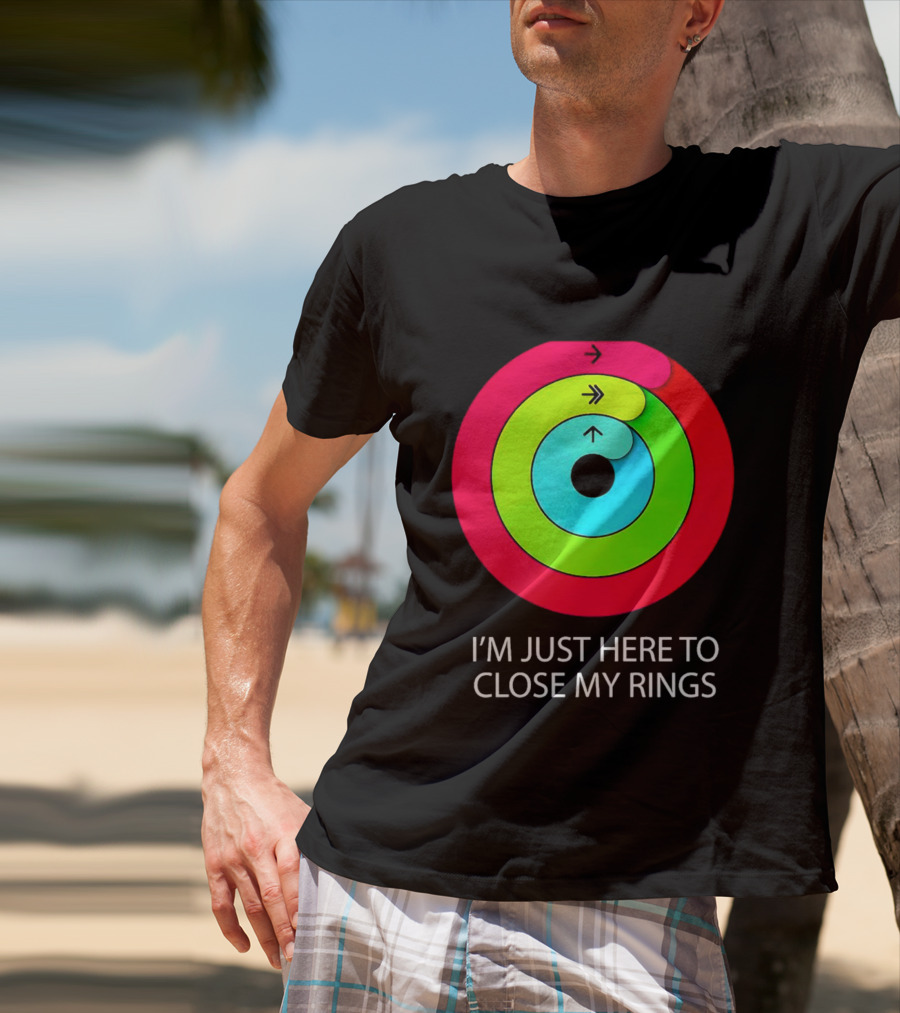 I’m Just Here To Close My Rings Bright Colorful Fitness Motivation T-Shirt