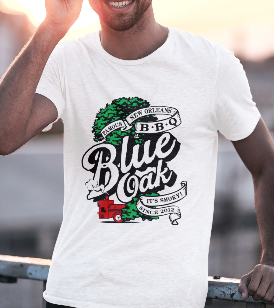 Famous Blue Oak New Orleans BBQ It's Smoky Since 2012 T-Shirt