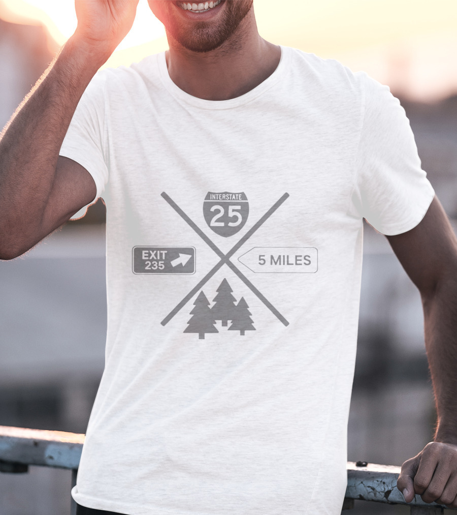 Interstate 25 Exit 235 5 Miles Forest T-Shirt