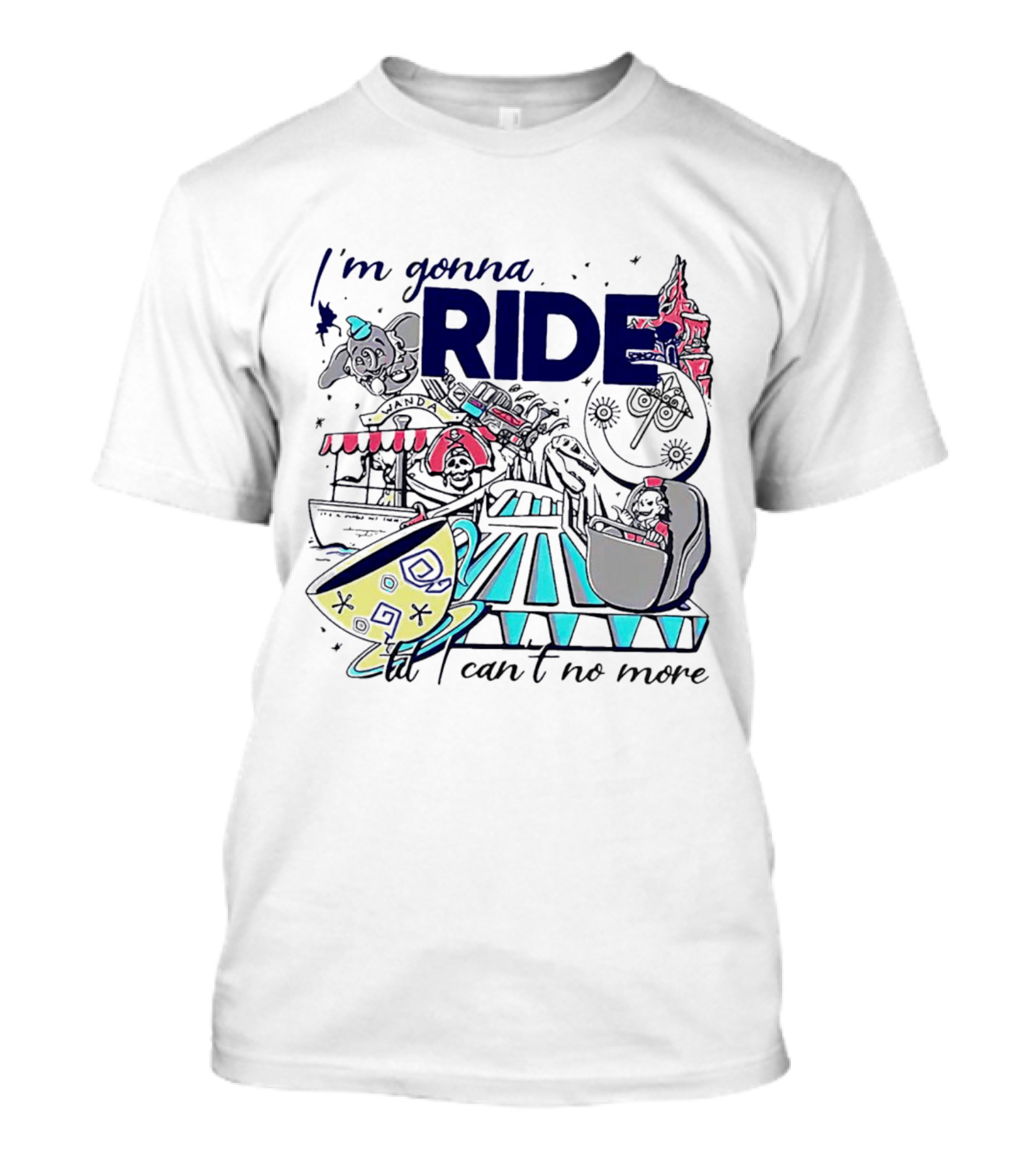 I'm Gonna Ride Til I Can't No More Disney Icons And Rides Funhouse T-Shirt