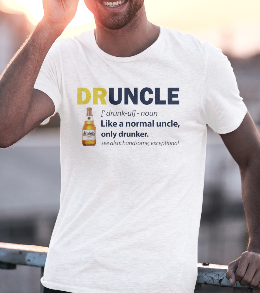 Modelo DRUNCLE Like A Normal Uncle Only Drunker Handsome Exceptional T-Shirt