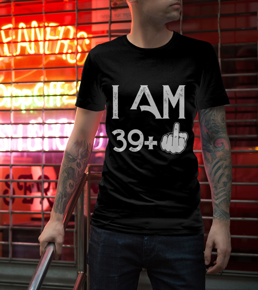 I AM 39+ Middle Finger Gesture T-Shirt