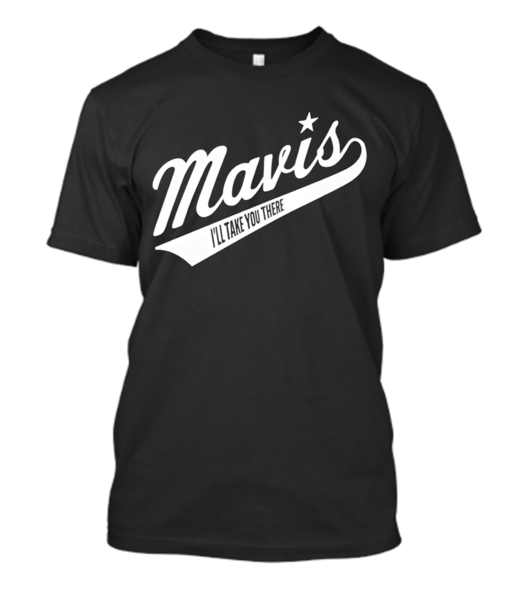 Mavis I'll Take You There Star Icon Vintage Style Baseball Script T-Shirt