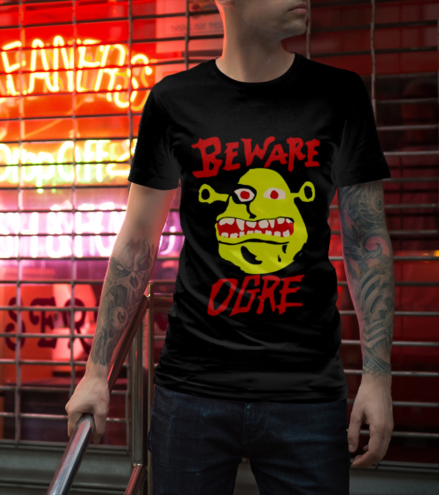 Beware Ogre Ogre Lover Perfect Birthday T-Shirt