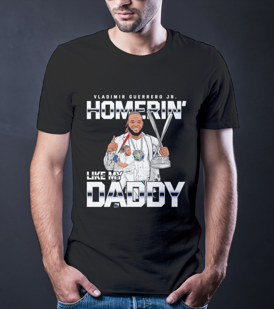 Vladimir Guerrero Jr. Homerin’ Like My Daddy Baseball Star T-Shirt