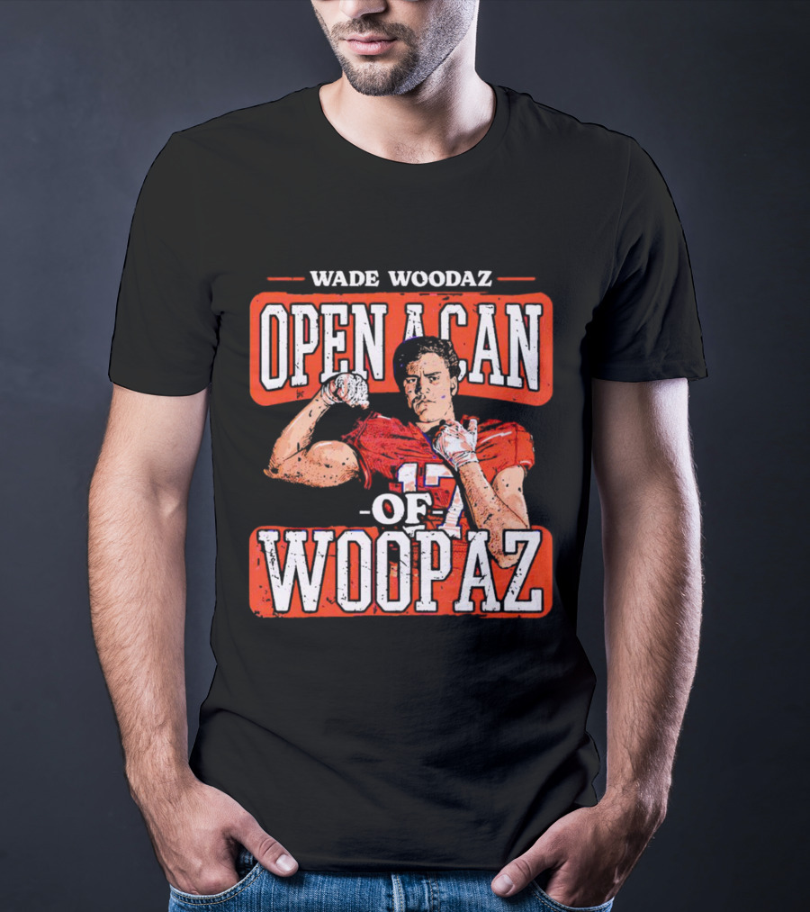 Wade Woodaz Open A Can Of Woopaz 17 T-Shirt