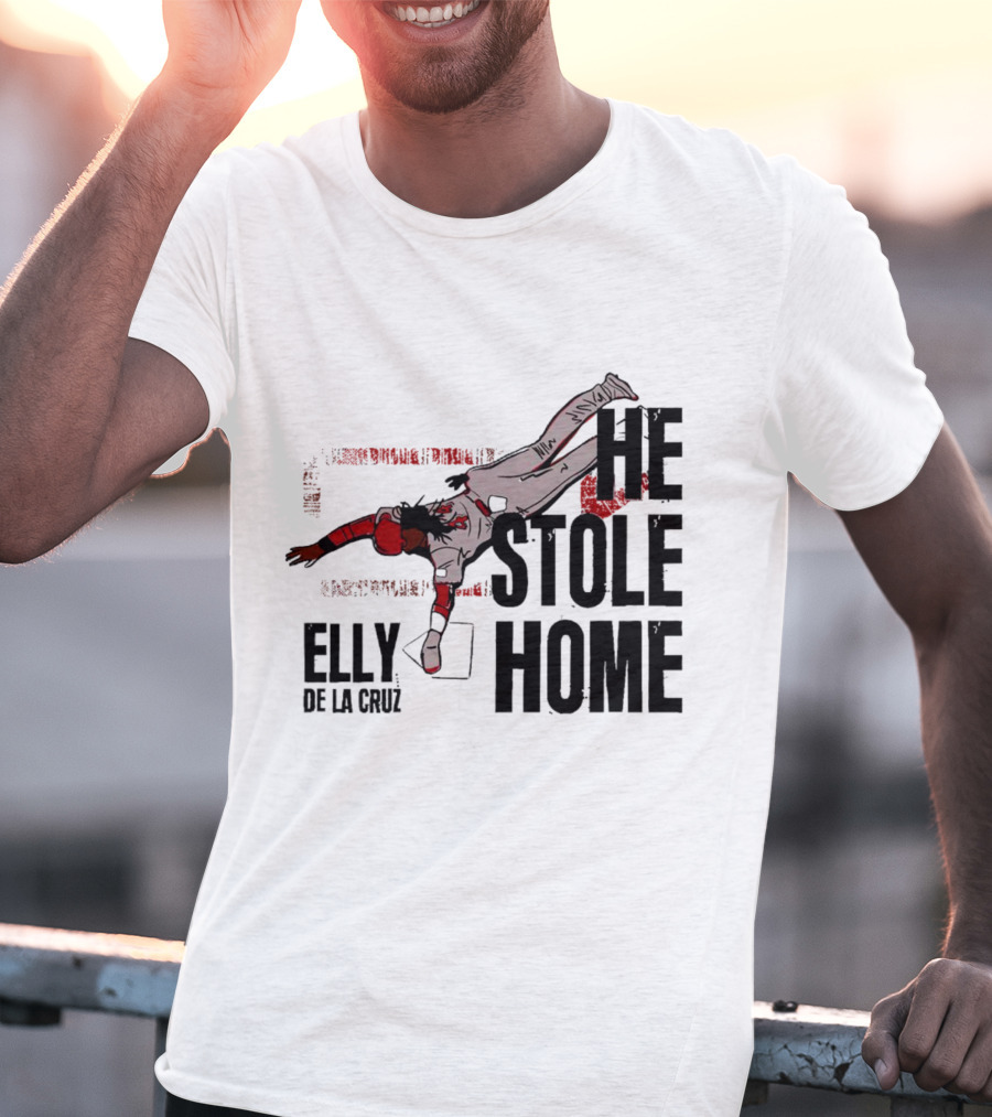 Elly De La Cruz He Stole Home Cincinnati Reds Baseball Action T-Shirt