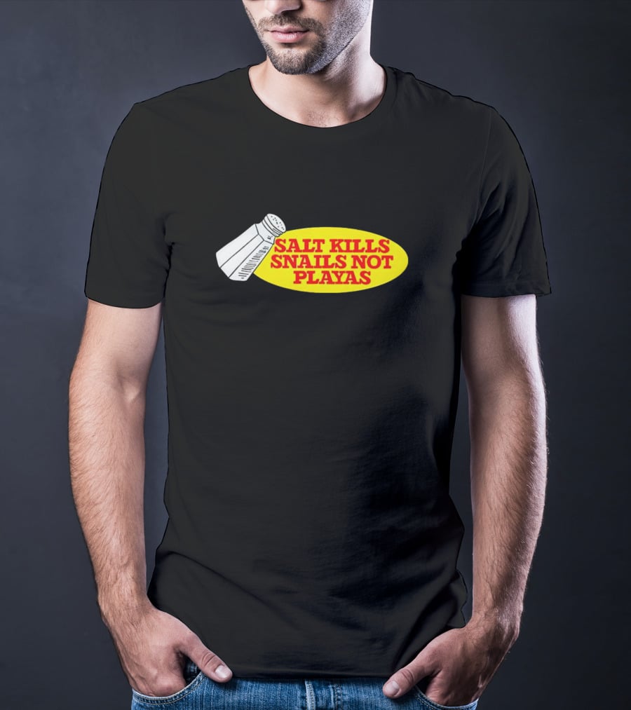 Salt Kills Snails Not Playas Salt Shaker Yellow Oval T-Shirt