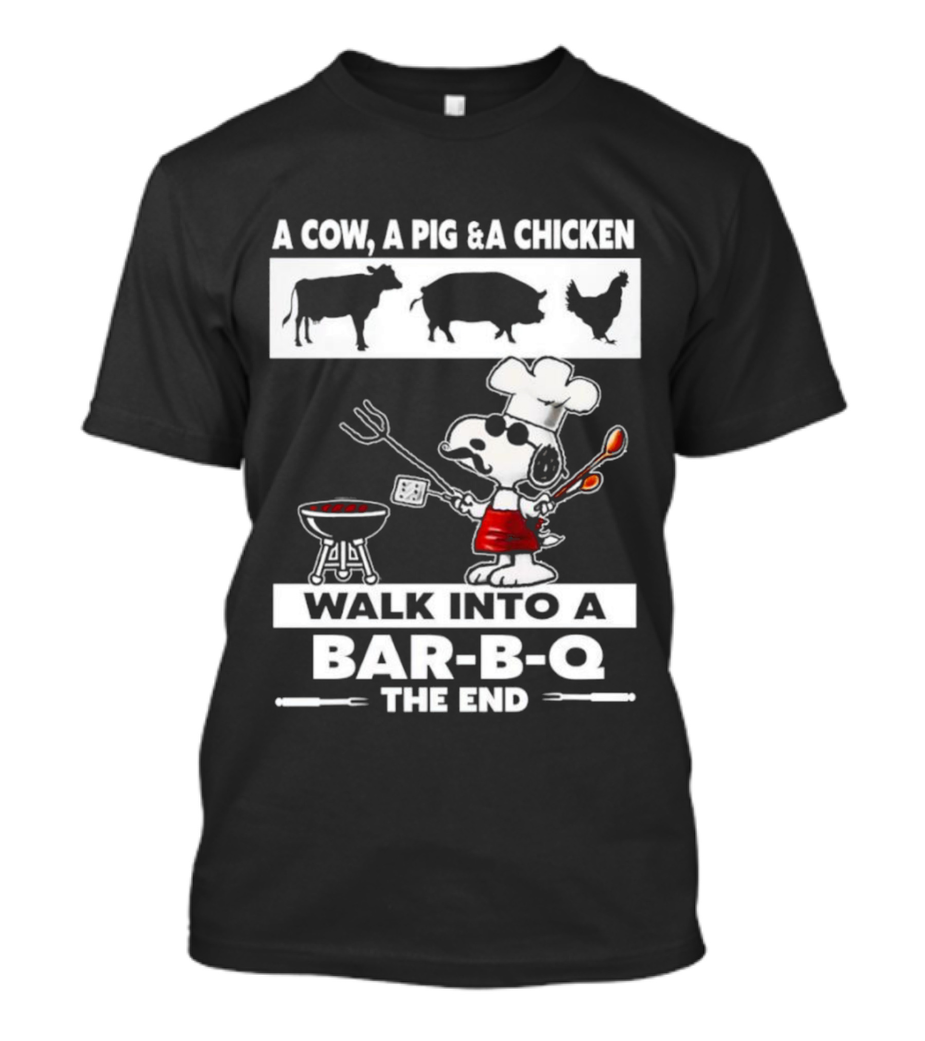 A Cow A Pig And A Chicken Walk Into A Bar-B-Q The End Snoopy Chef Grilling Fun T-Shirt
