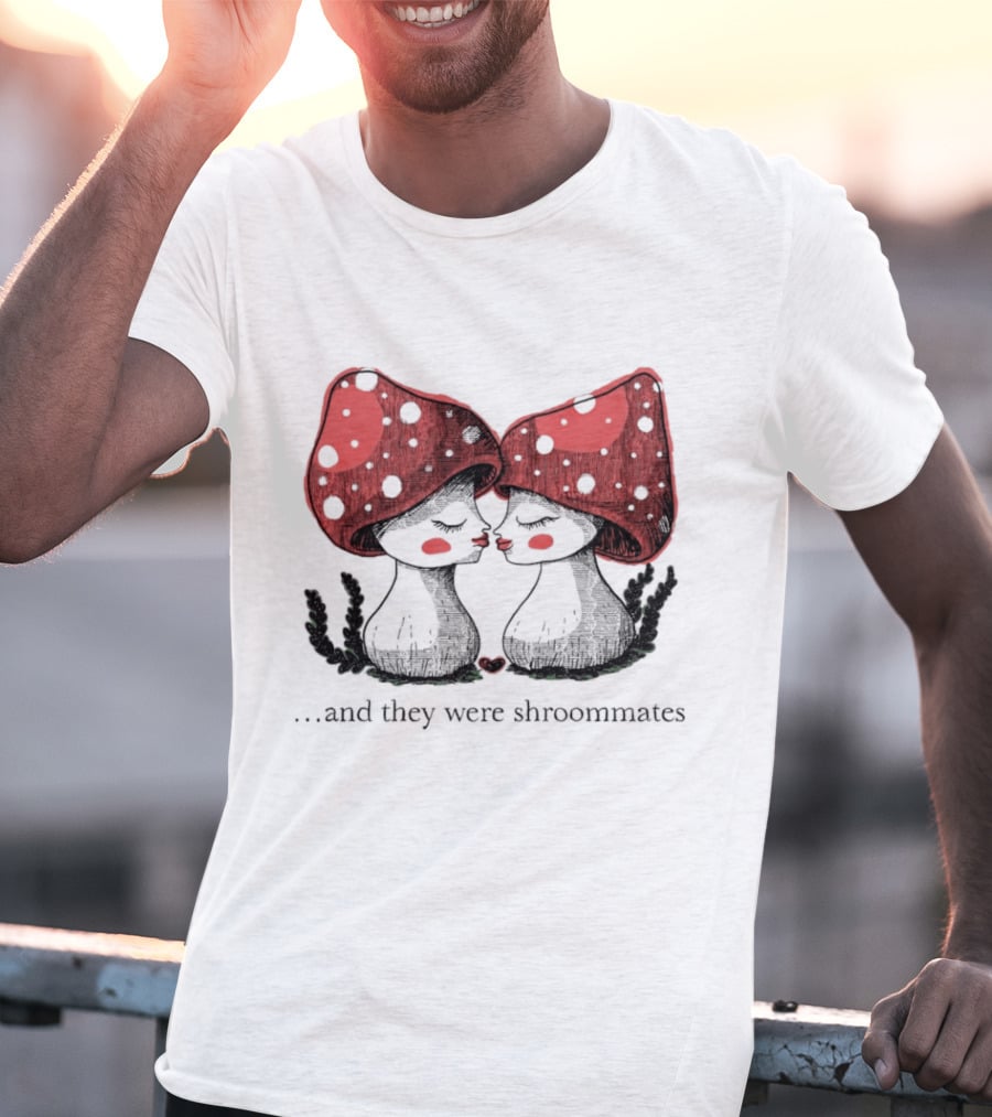 Two Mushrooms With Red Caps In Love And They Were Shroommates T-Shirt