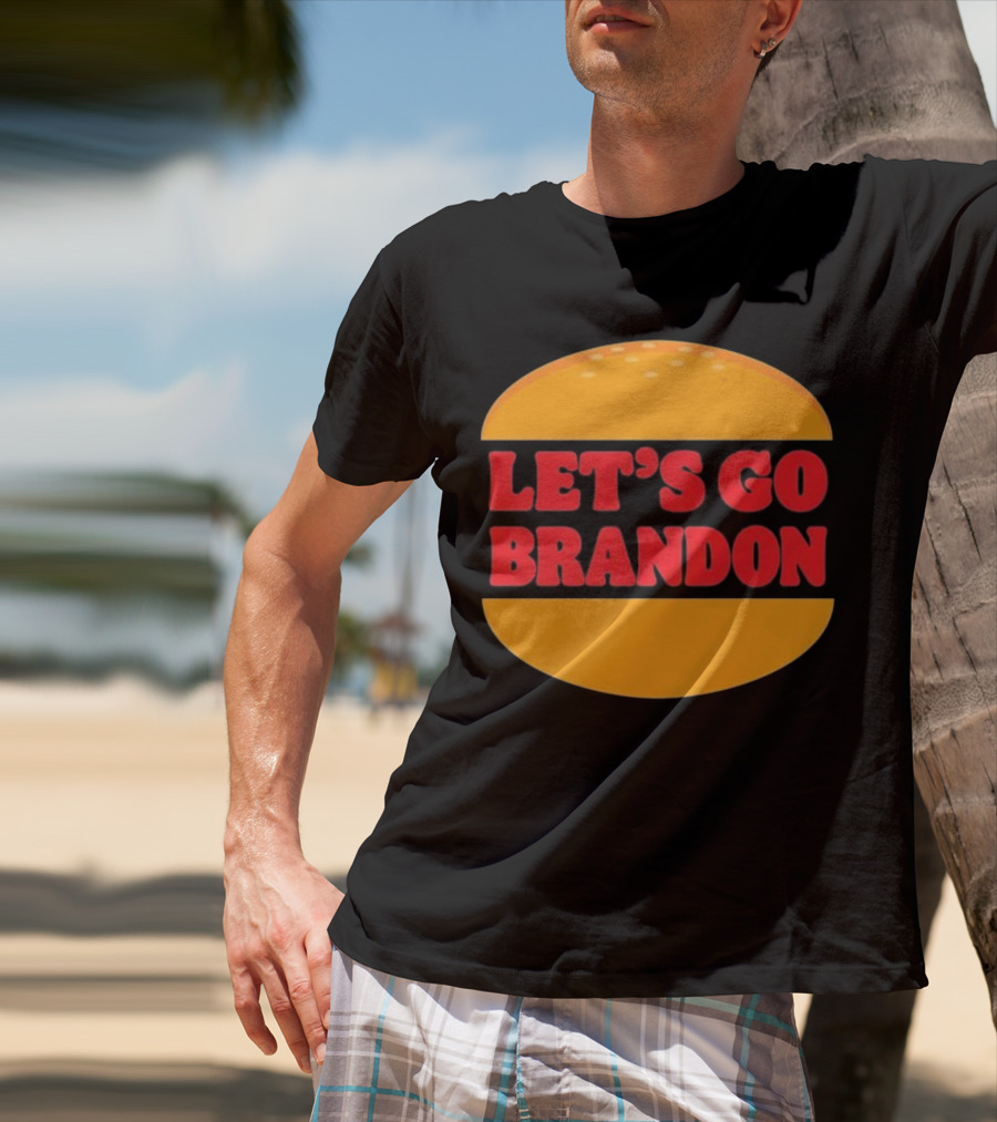 Let’s Go Brandon In Burger T-Shirt