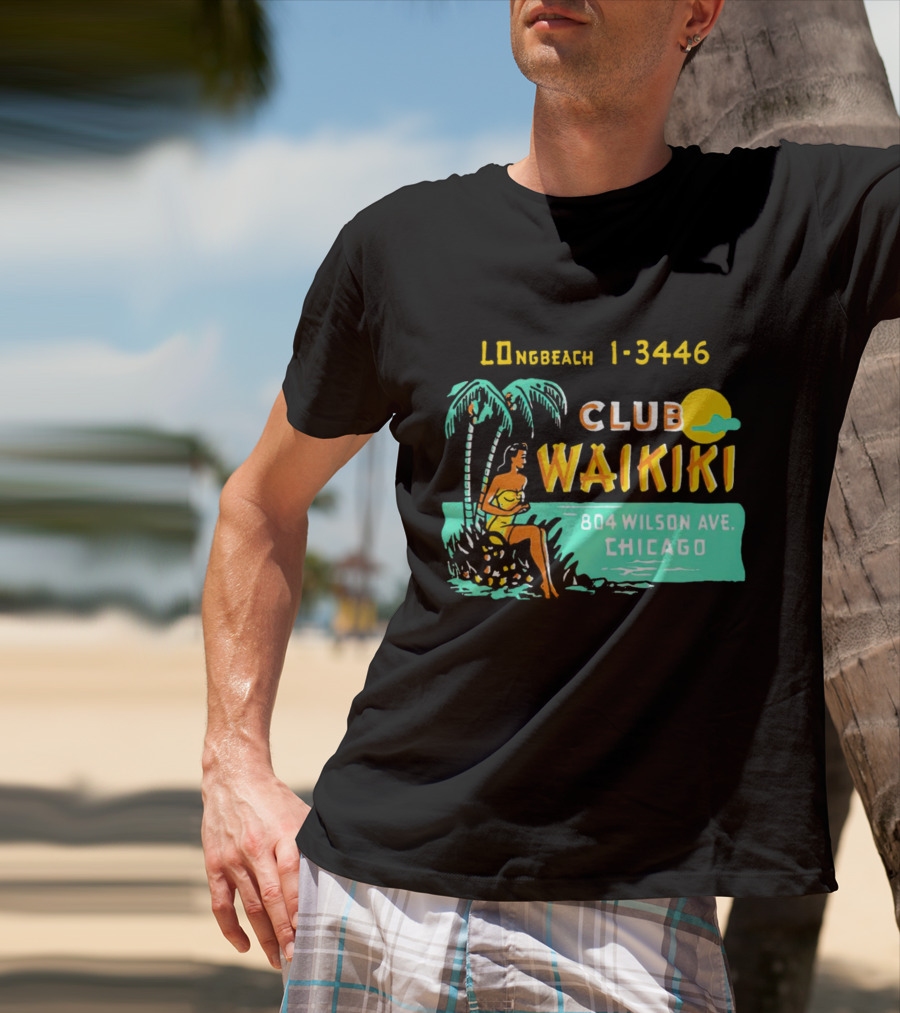 Club Waikiki 804 Wilson Ave Chicago Longbeach 1-3446 Vintage Tiki Bar T-Shirt