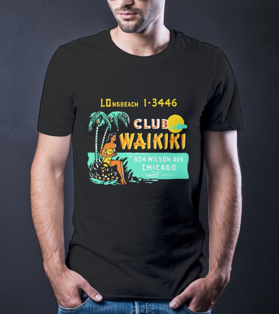 Club Waikiki 804 Wilson Ave Chicago Longbeach 1-3446 Vintage Tiki Bar T-Shirt