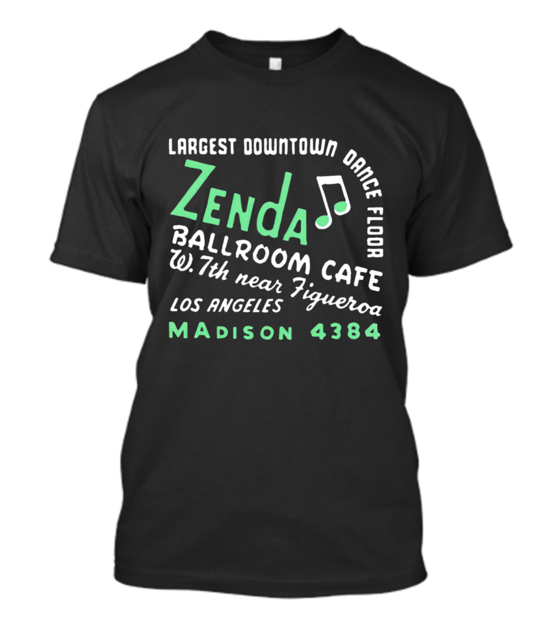 Largest Downtown Dance Floor Zenda Ballroom Cafe W.7th Near Figueroa Los Angeles Madison 4384 T-Shirt