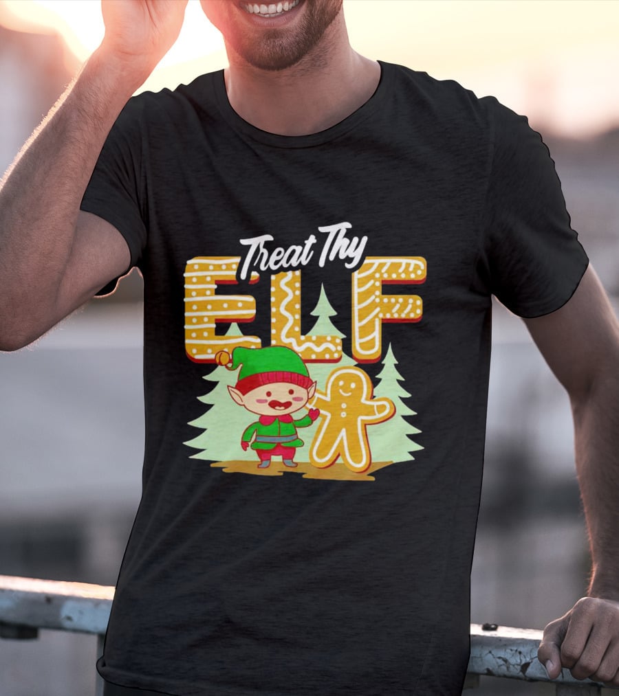 Treat Thy Elf Gingerbread Holiday Christmas T-Shirt