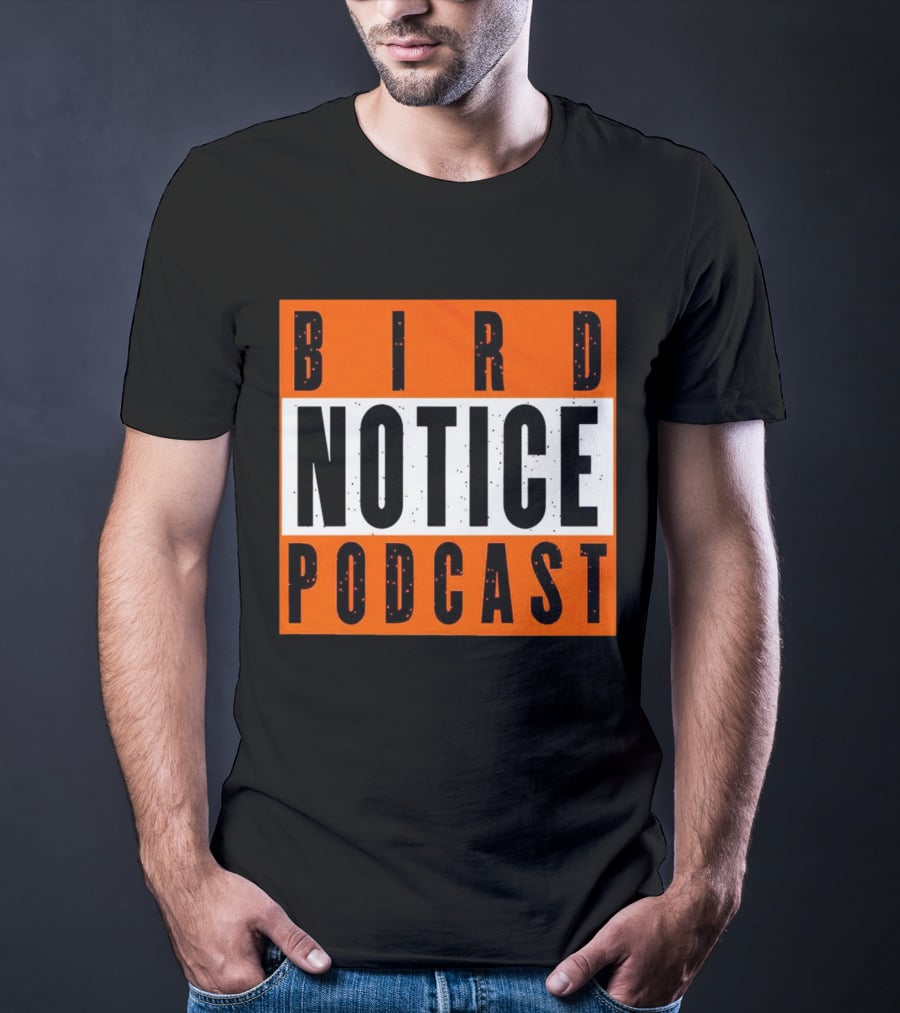 Bird Notice Podcast Bold Text On Bright Orange Background T-Shirt