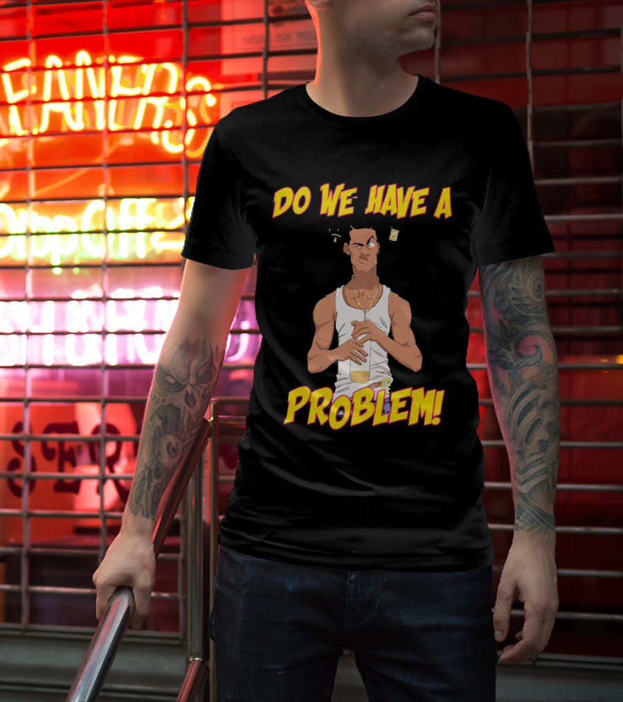 Loc Dog Do We Have A Problem Bold Cartoon Style 90s Movie Reference T-Shirt