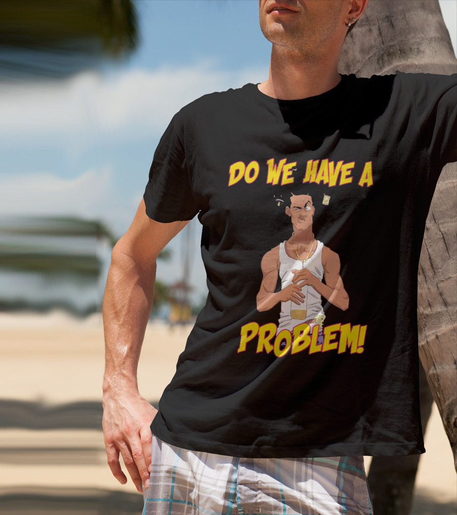 Loc Dog Do We Have A Problem Bold Cartoon Style 90s Movie Reference T-Shirt