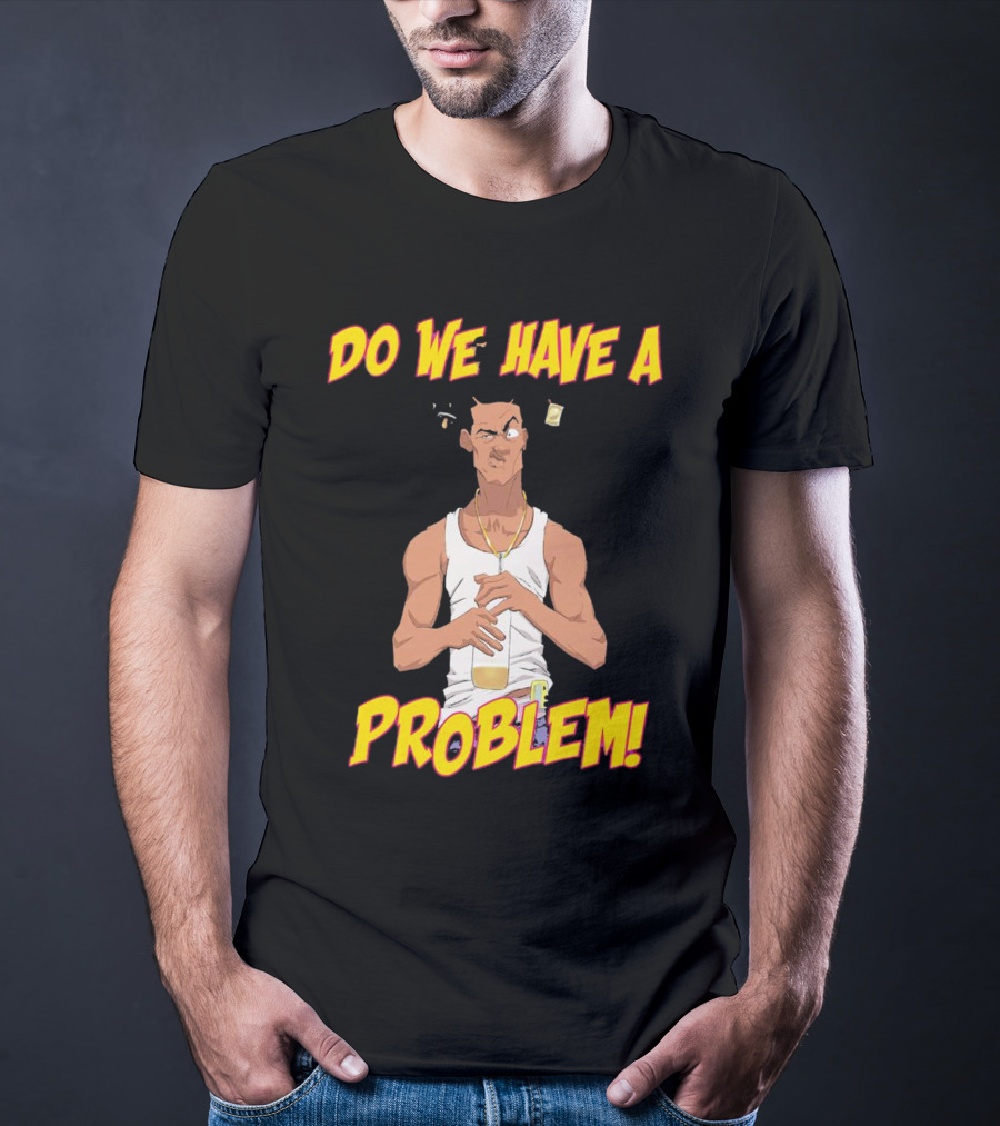 Loc Dog Do We Have A Problem Bold Cartoon Style 90s Movie Reference T-Shirt