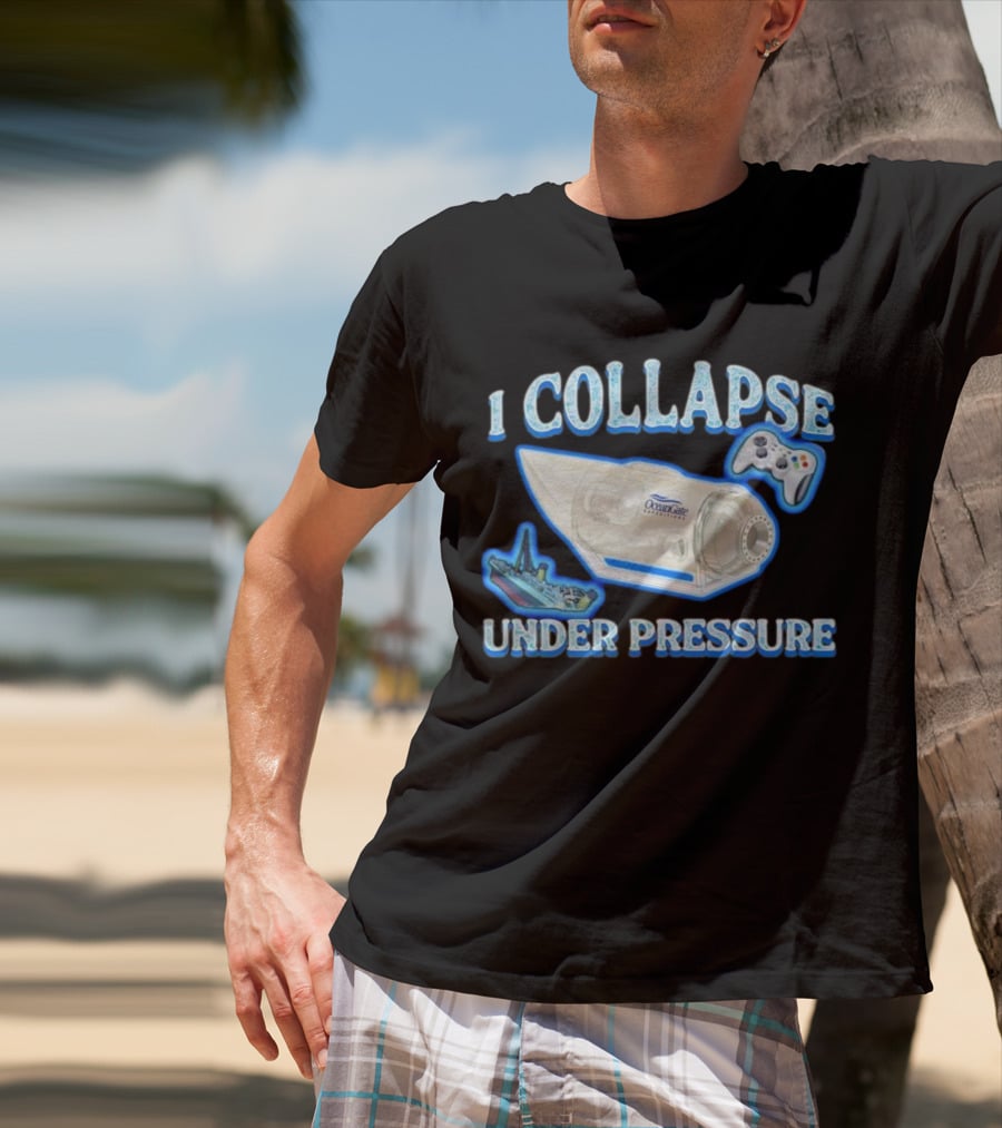 I Collapse Under Pressure OceanGate Submarine Video Game Controller Titanic T-Shirt
