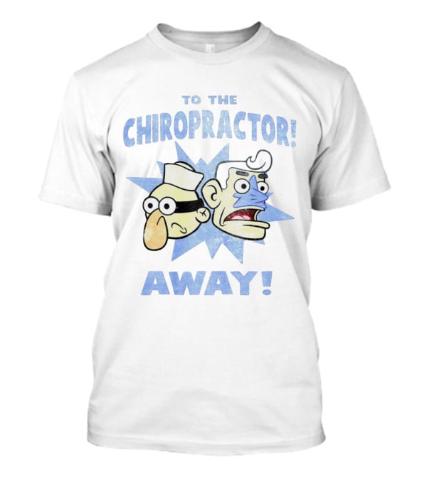 To The Chiropractor Away Cartoon Adventure Faces T-Shirt