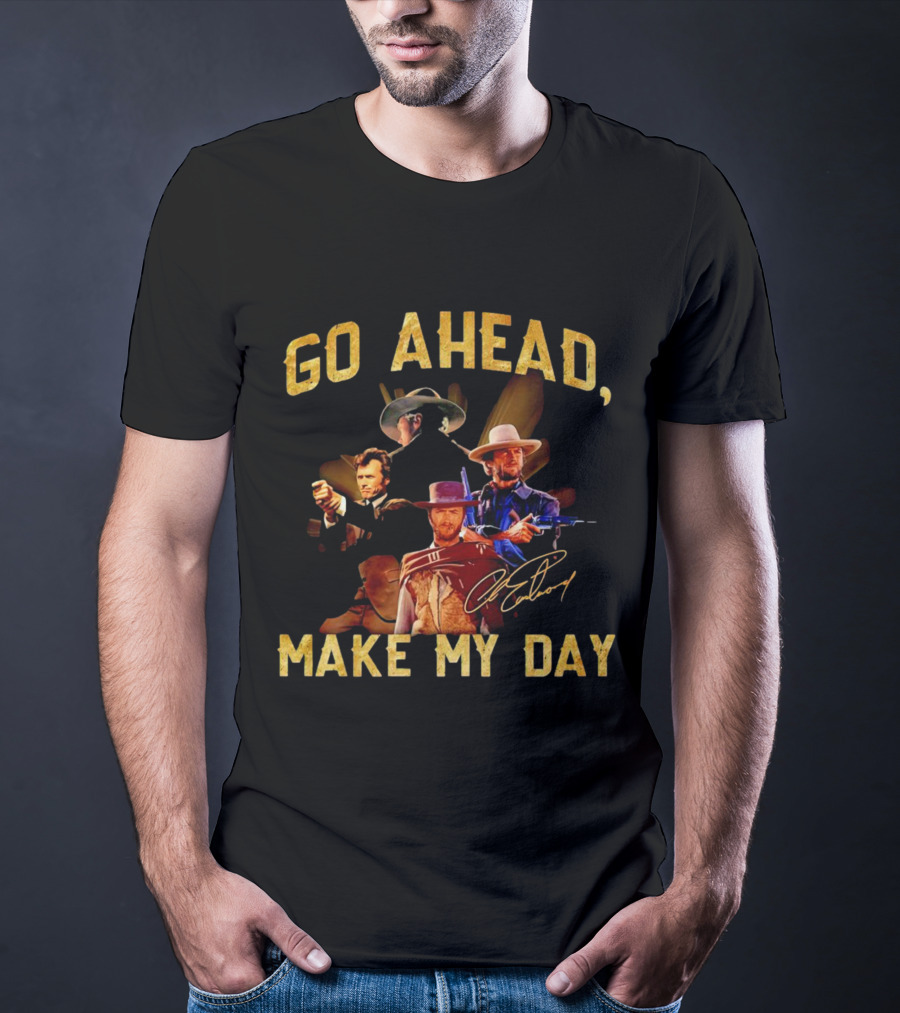 Go Ahead Make My Day Clint Eastwood Signature T-Shirt