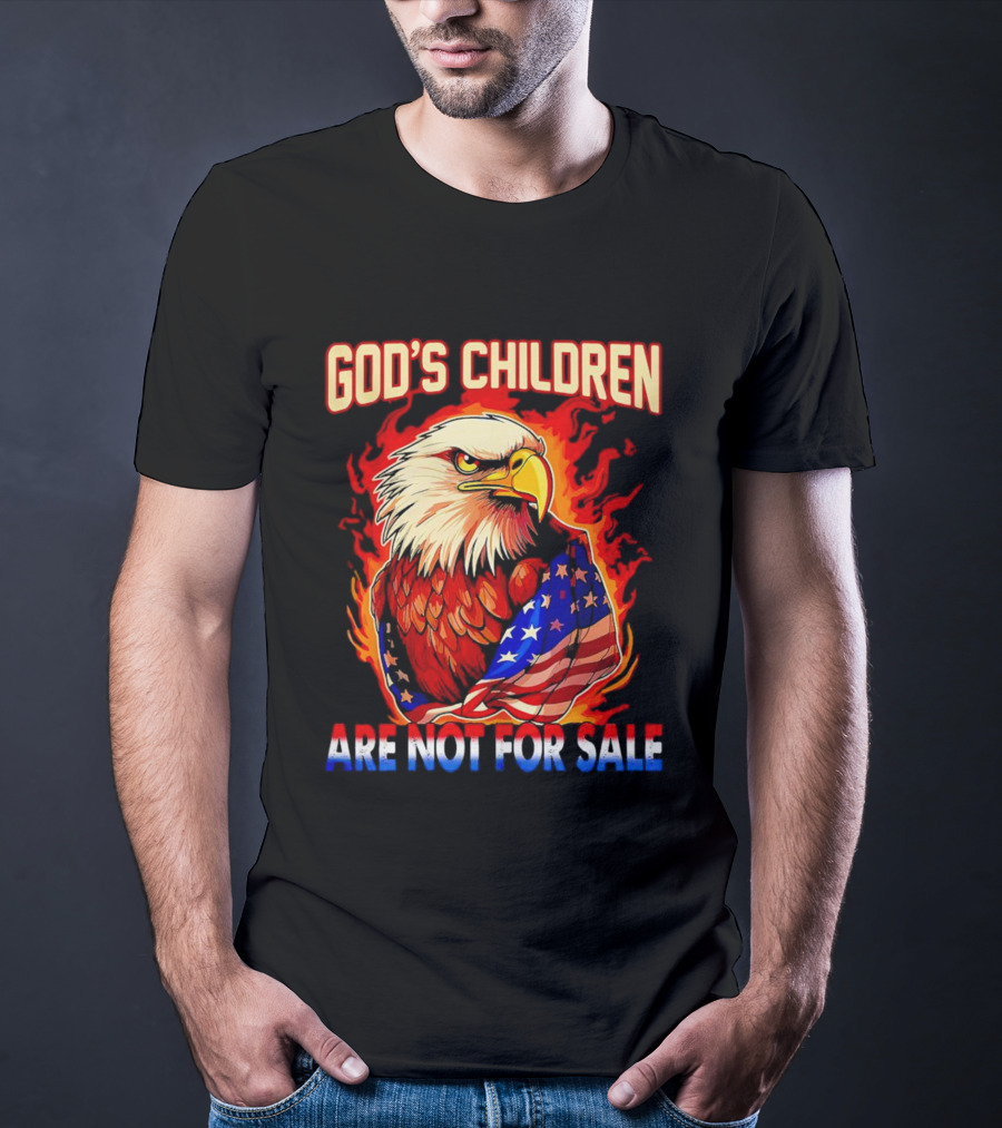 God's Children Are Not For Sale Eagle American Flag Fire T-Shirt