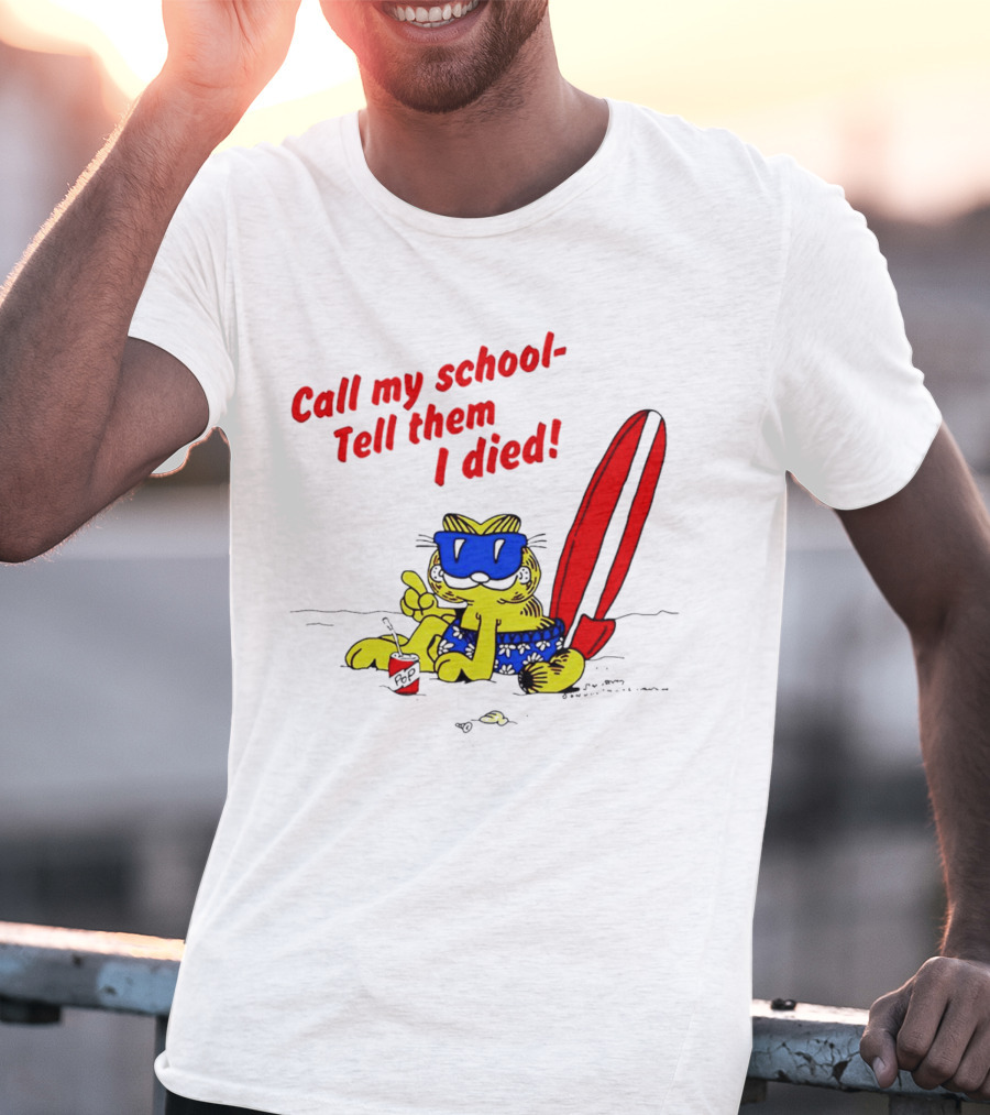 Summer Garfield Call My School Tell Them I Died Surfboard Sunglasses Beach Scene T-Shirt