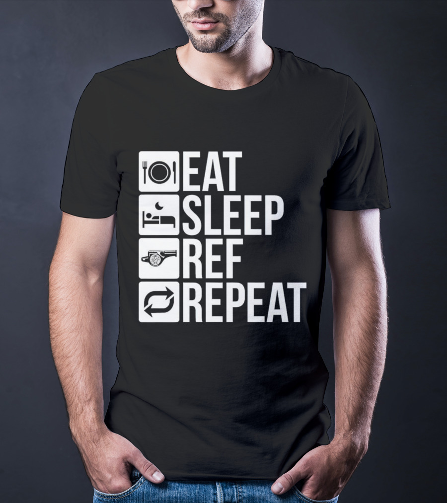 Eat Sleep Referee Repeat Sports Routine T-Shirt