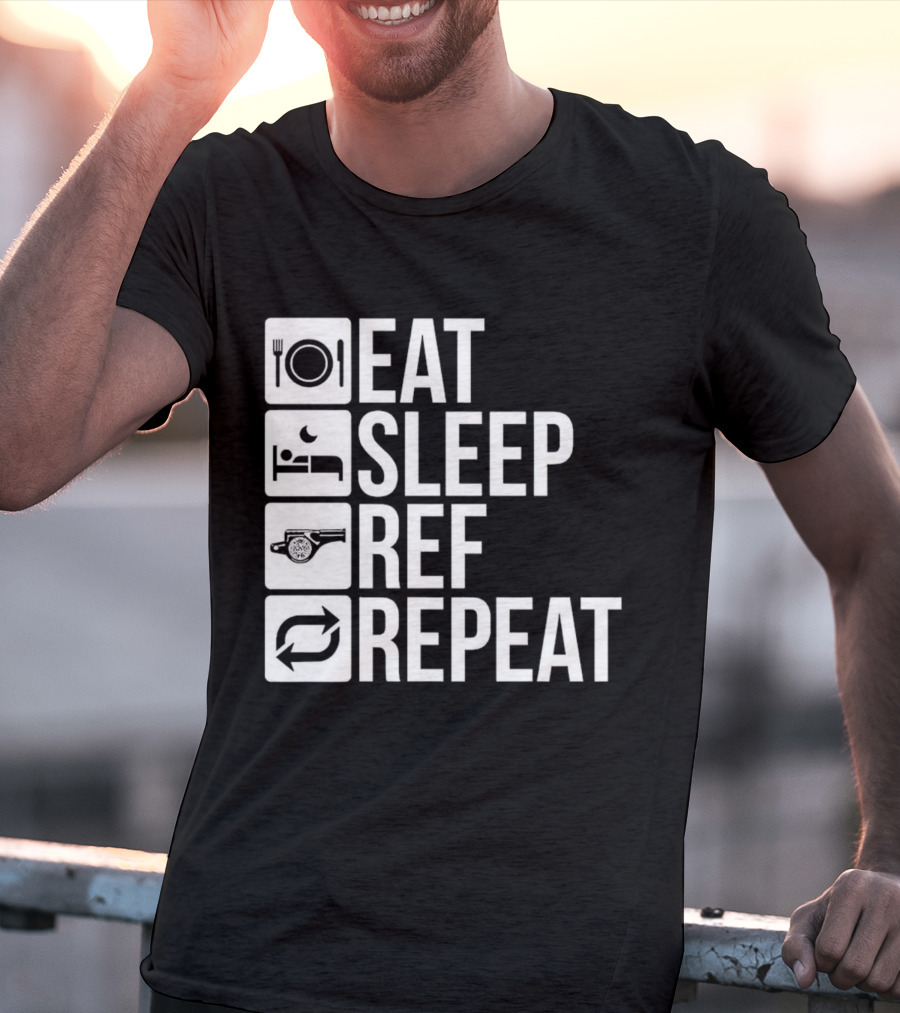 Eat Sleep Referee Repeat Sports Routine T-Shirt