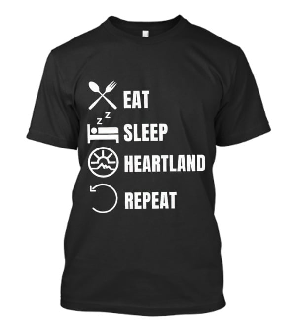 Eat Sleep Heartland Repeat Dining Sleeping Cycle T-Shirt