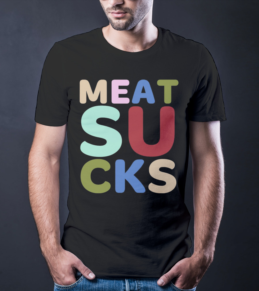 Meat Sucks Multicolored Bold Block Letters T-Shirt