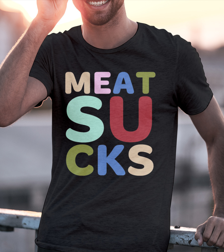 Meat Sucks Multicolored Bold Block Letters T-Shirt