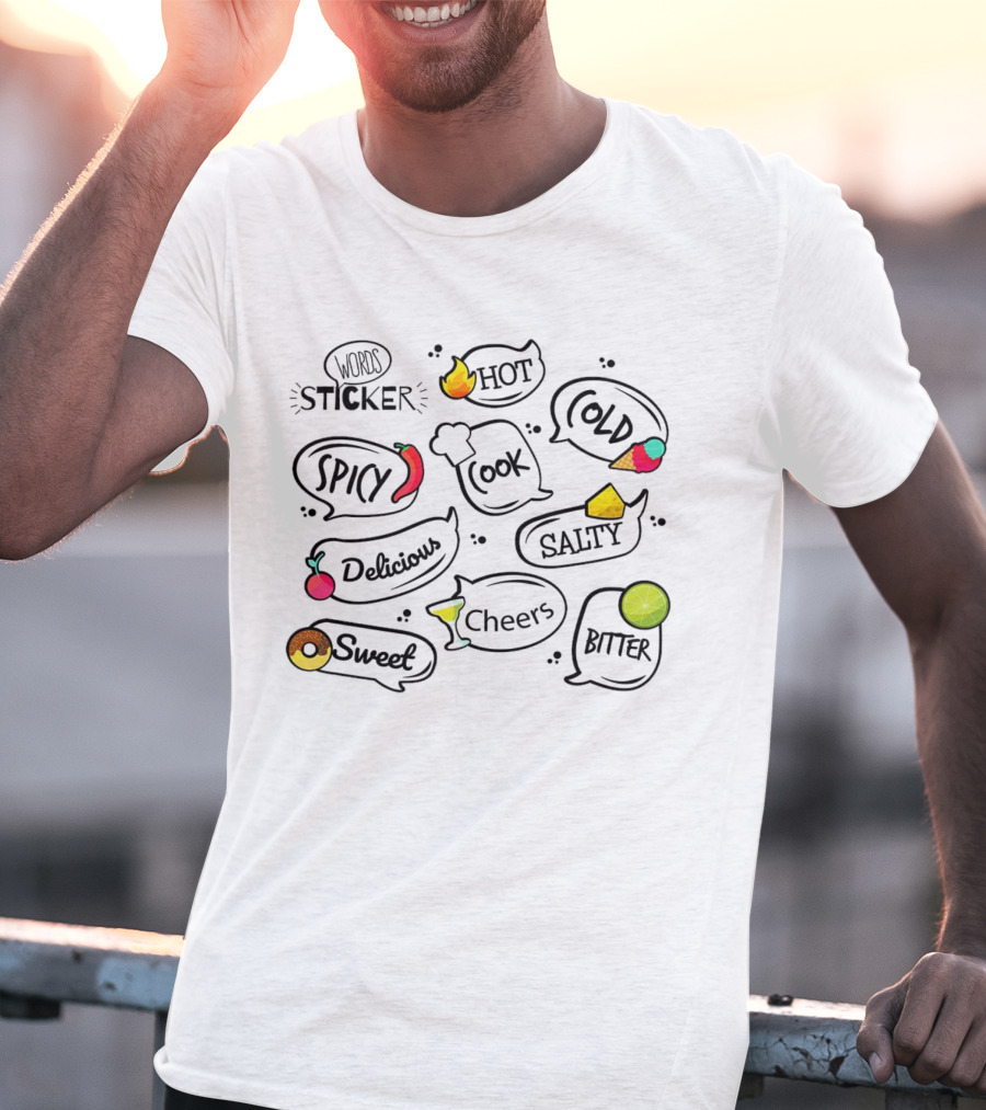 Words Sticker Hot Cold Spicy Cook Delicious Sweet Cheers Bitter Salty T-Shirt