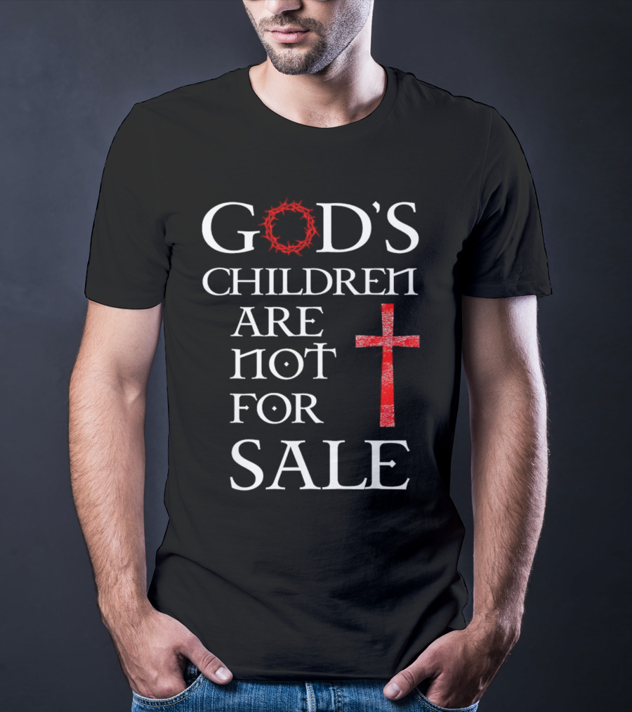 God's Children Are Not For Sale Crown Of Thorns And Cross T-Shirt