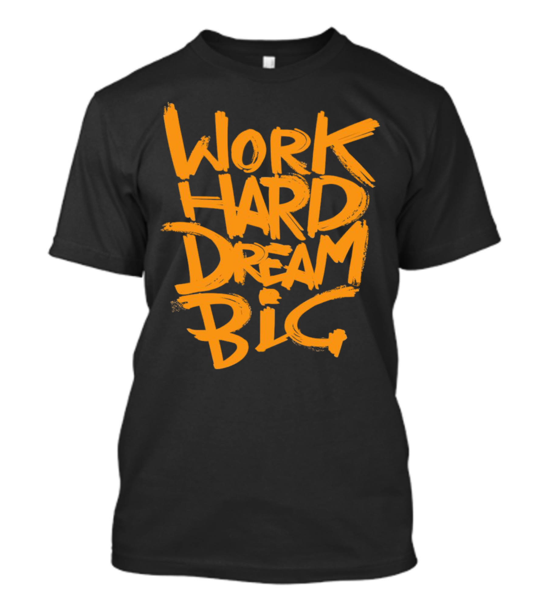 WORK HARD DREAM BIG Motivation Success Bold Inspirational Typography T-Shirt