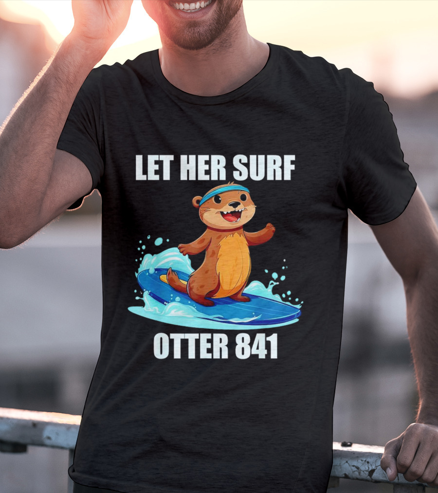 LET HER SURF OTTER 841 Surfing Otter On Blue Surfboard T-Shirt