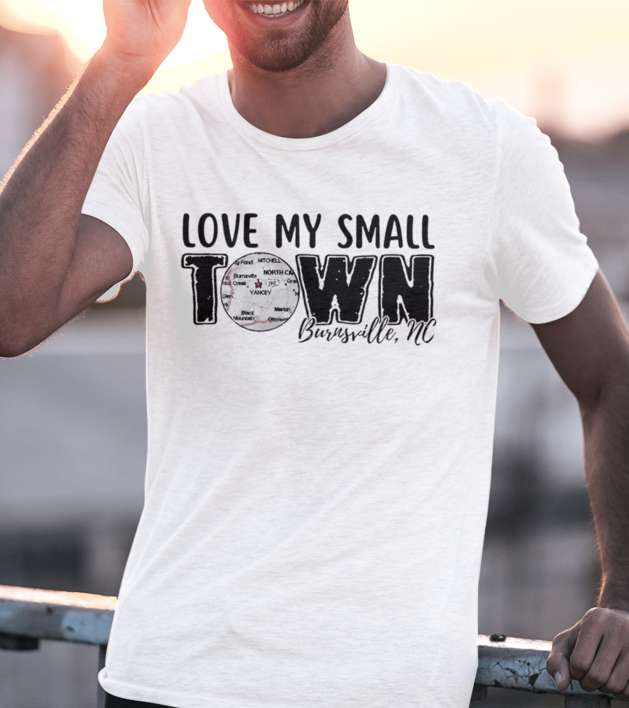 Love My Small Town Burnsville NC Map Highlight T-Shirt