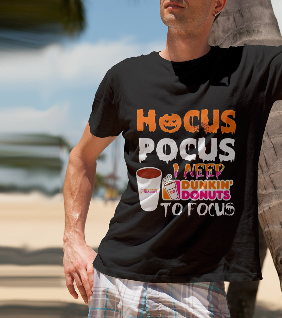 Hocus Pocus Dunkin' Donuts Coffee I Need To Focus T-Shirt