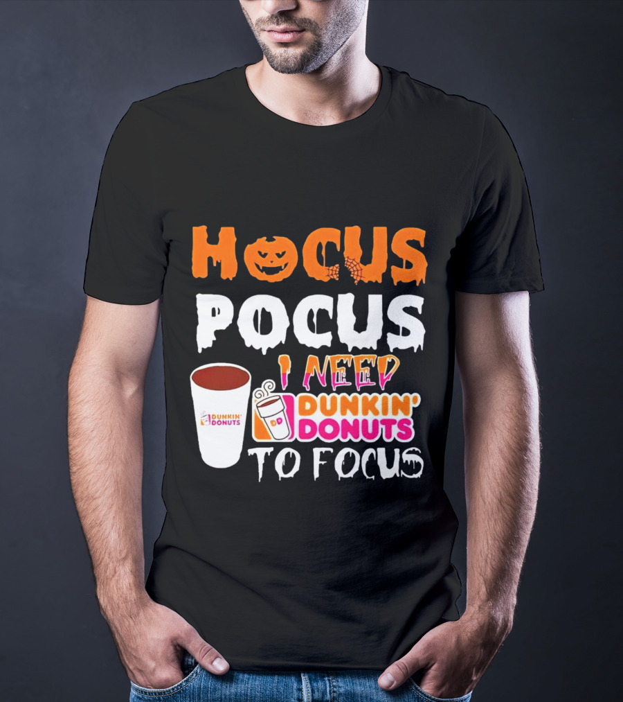 Hocus Pocus Dunkin' Donuts Coffee I Need To Focus T-Shirt