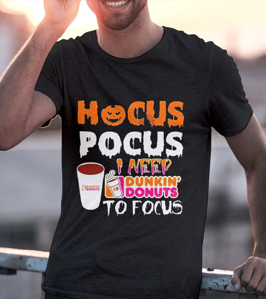 Hocus Pocus Dunkin' Donuts Coffee I Need To Focus T-Shirt