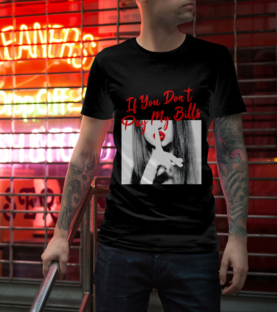 If You Don’t Pay My Bills Finger Shushing Red Lips Woman T-Shirt