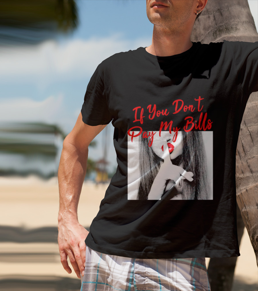 If You Don’t Pay My Bills Finger Shushing Red Lips Woman T-Shirt