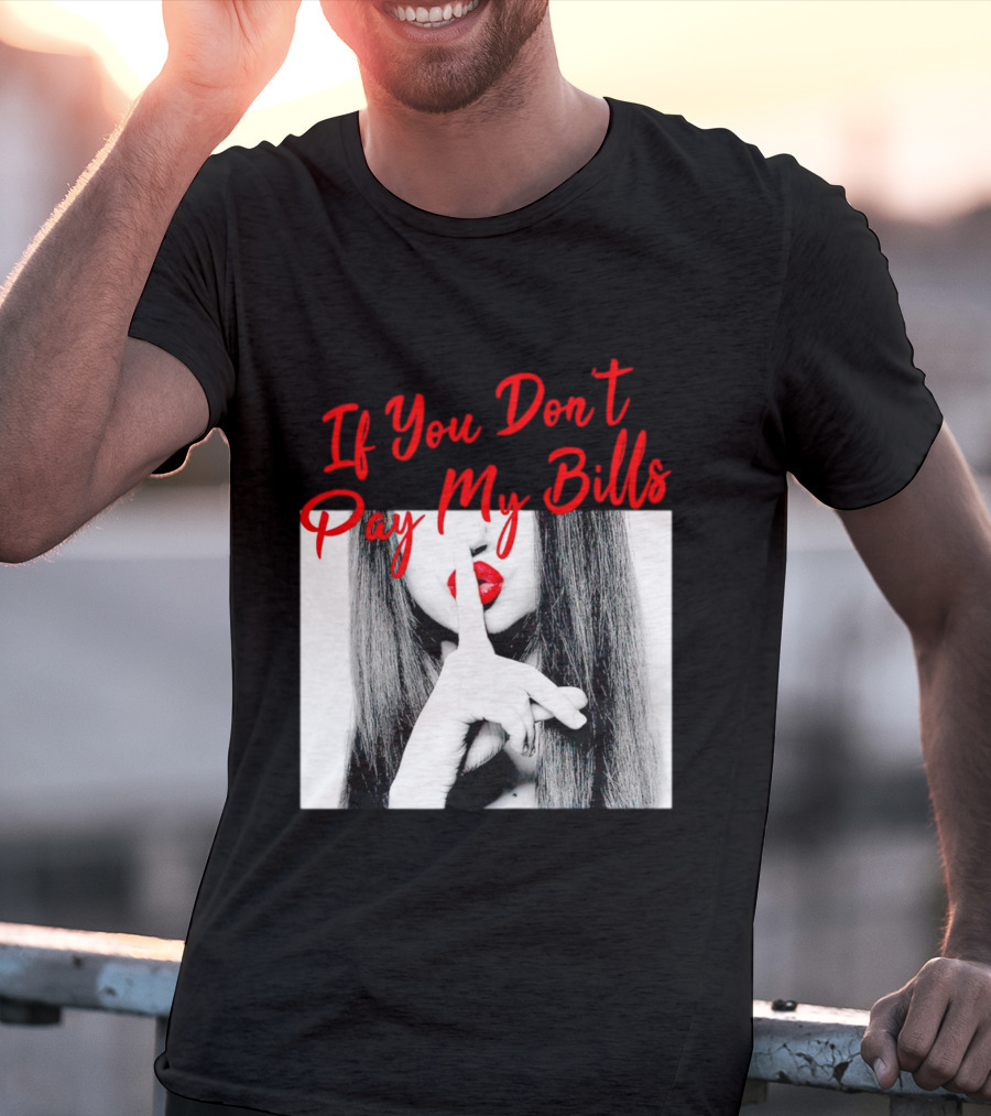 If You Don’t Pay My Bills Finger Shushing Red Lips Woman T-Shirt